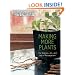 Making More Plants: The Science, Art, and Joy of Propagation