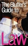 The Bluffer's Guide to Law: Bluff Your Way In Law (Bluffer's Guides): Bluff Your Way In Law (Bluffer's Guides)