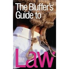 The Bluffer's Guide to Law: Bluff Your Way In Law (Bluffer's Guides)