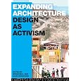 Expanding Architecture: Design as Activism