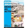 Expanding Architecture: Design as Activism