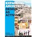 Expanding Architecture: Design as Activism
