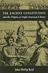 The Ancient Constitution And The Origins Of Anglo-American Liberty