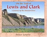 Review Boyds Mills Press  / On the Trail of Lewis and Clark: A Journey Up the Missouri River