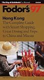 Hong Kong '97: The Complete Guide with Smart Shopping, Great Dining and Trips to China and Maca u (Fodor's Hong Kong)