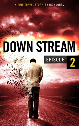 Downstream - Episode 2: A time travel story