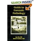 Guide to Forensic Pathology by  Jay Dix and Robert Calaluce