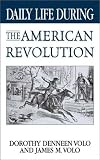 Daily Life During The American Revolution