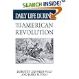 Daily Life During the American Revolution (The Greenwood Press Daily Life Through History Series) by  Dorothy Denneen Volo and James M. Volo