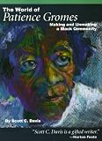 The World of Patience Gromes: Making and Unmaking a Black Community