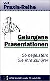 Gelungene Präsentationen: So begeistern Sie Ihre Zuhörer