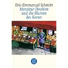 Click here to buy Monsieur Ibrahim und die Blumen des Koran by  Eric-Emmanuel Schmitt.