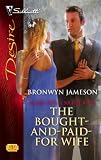 The Bought-And-Paid-For Wife (Silhouette Desire)