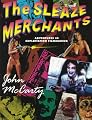 The Sleaze Merchants: Adventures in Exploitation Filmmaking