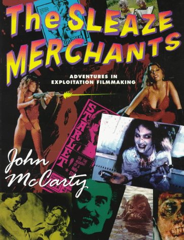 the sleaze merchants adventures in exploitation filmmaking