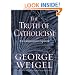 The Truth of Catholicism: Ten Controversies Explored