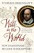 Will in the World: How Shakespeare became Shakespeare