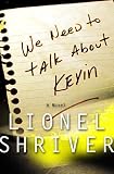 We Need to Talk About Kevin: A Novel (P.S.)