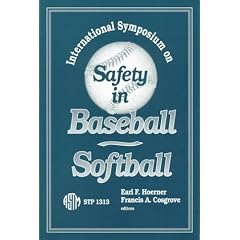 International Symposium on Safety in Baseball/Softball (Astm Special Technical Publication// Stp)