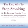 The Easy Way to Stop Smoking & Be Forever Smoke Free w/ Self Hypnosis and Subliminal Suggestion 2 Videos