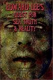 Edward Lee s Quest for Sex, Truth & Reality
