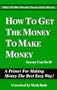 How To Get The Money To Make Money
