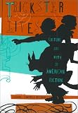 Trickster Lives: Culture and Myth in American Fiction
