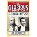 The Glorious Deception: The Double Life of William Robinson, Aka Chung Ling Soo, the Marvelous Chinese Conjurer