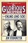 Glorious Deception: The Double Life of William Robinson, Aka Chung Ling Soo, the 