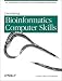 Developing Bioinformatics Computer Skills