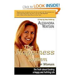 The Happiness System for Women, The Truth About Creating a Happy and Fulfilling Life