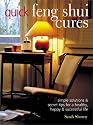 Quick Feng Shui Cures: Simple Solutions and Secret Tips for a Healthy, Happy & Successful Life