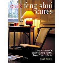 Quick Feng Shui Cures: Simple Solutions and Secret Tips for a Healthy, Happy & Successful Life