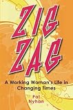 Zigzag: A Working Woman's Life in Changing Times