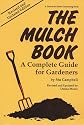 The Mulch Book: A Complete Guide for Gardeners (Down-to-Earth Book)