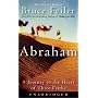 Abraham: A Journey to the Heart of Three Faiths