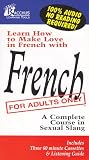 French for Adults Only: A Complete Course in Sexual Slang