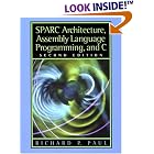 Click here to buy SPARC Architecture, Assembly Language Programming, and C (2nd Edition) by Richard P. Paul.