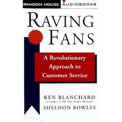 Raving Fans: A Revolutionary Approach to Customer Service
