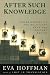 After Such Knowledge: Memory, History, and the Legacy of the Holocaust