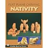 Flat Plane Carving the Nativity (Schiffer Book for Carvers)