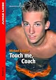 Touch me, Coach