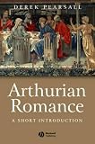 Arthurian Romance: A Short Introduction (Blackwell Introductions to Literature)