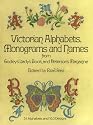 Victorian Alphabets, Monograms and Names for Needleworkers: from Godey's Lady's Book