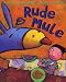 Rude Mule