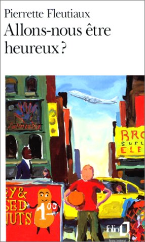 Allons-nous �tre heureux ?