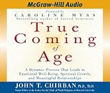 True Coming of Age: A Dynamic Process That Leads to Emotional Stability, Spiritual Growth, and Meaningful Relationships