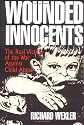 Wounded Innocents: The Real Victims of the War Against Child Abuse