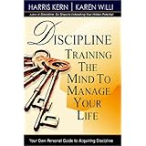 DISCIPLINE: TRAINING THE MIND TO MANAGE YOUR LIFE
