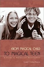 From Magical Child to Magical Teen: A Guide to Adolescent Development